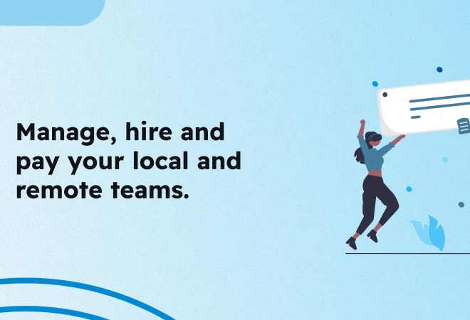 The all-in-one platform to hire, manage, and pay your local and remote workforce.