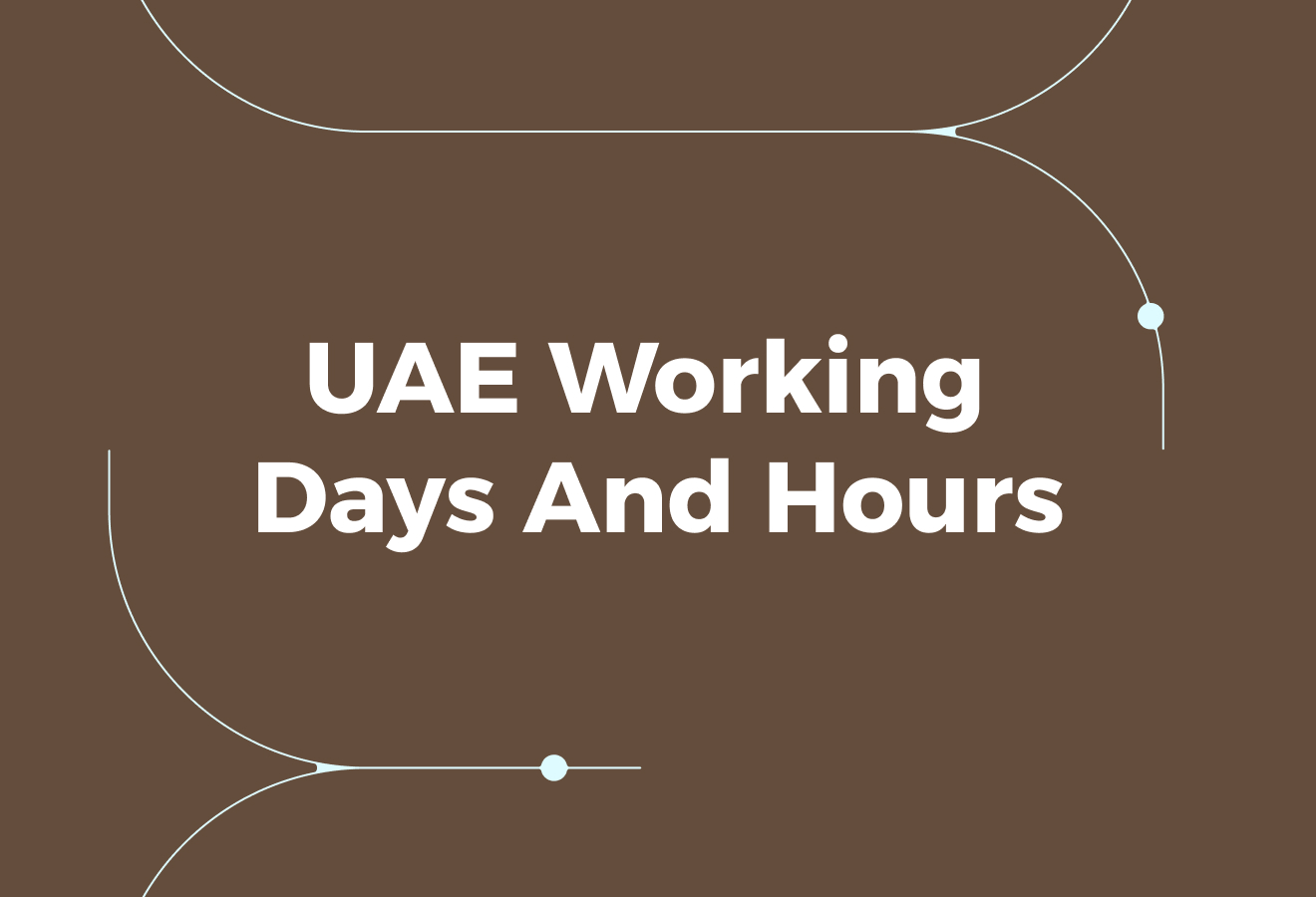 UAE Working Days And Hours As Per Labour Laws - UAE Working Days