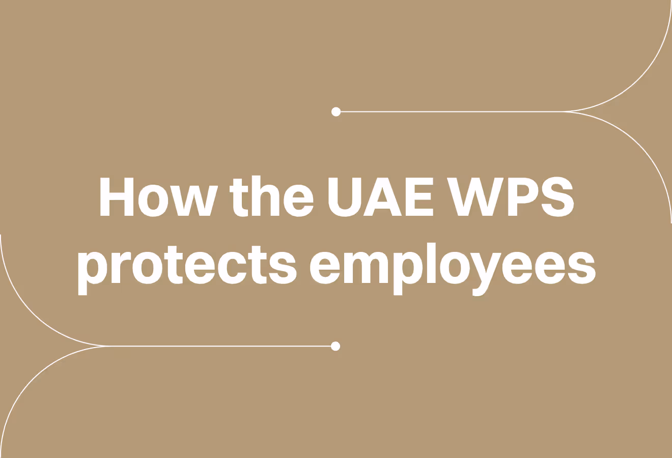 How the UAE Wage Protection System WPS Protects your Business and Employees