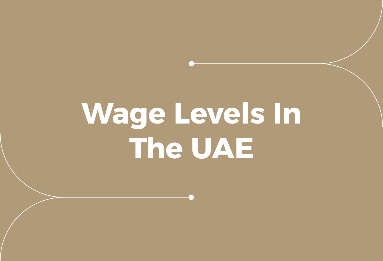 Factors Affecting Wage Levels In The UAE - Dubai Basic Salary