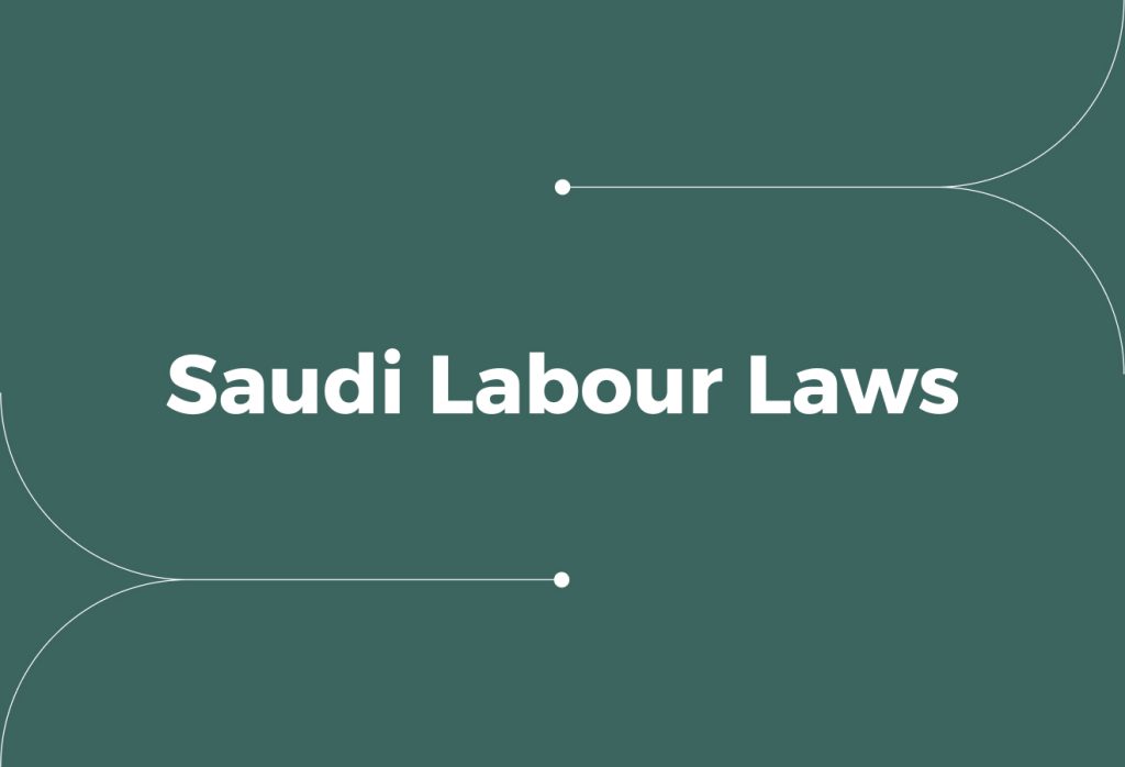 Understanding Saudi Labour Laws & Recent Amendments