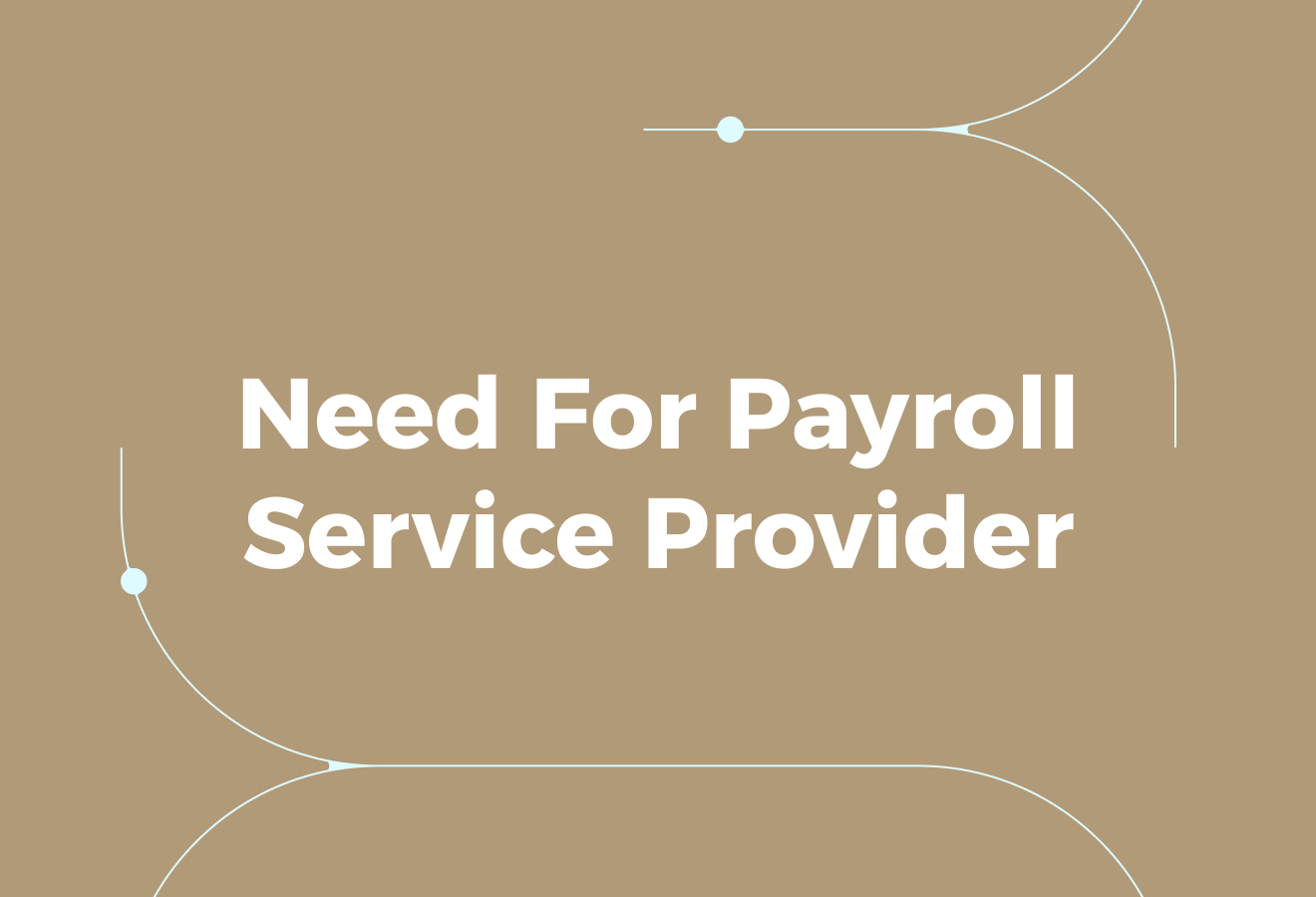 When Do You Need a Global Payroll Service Provider?