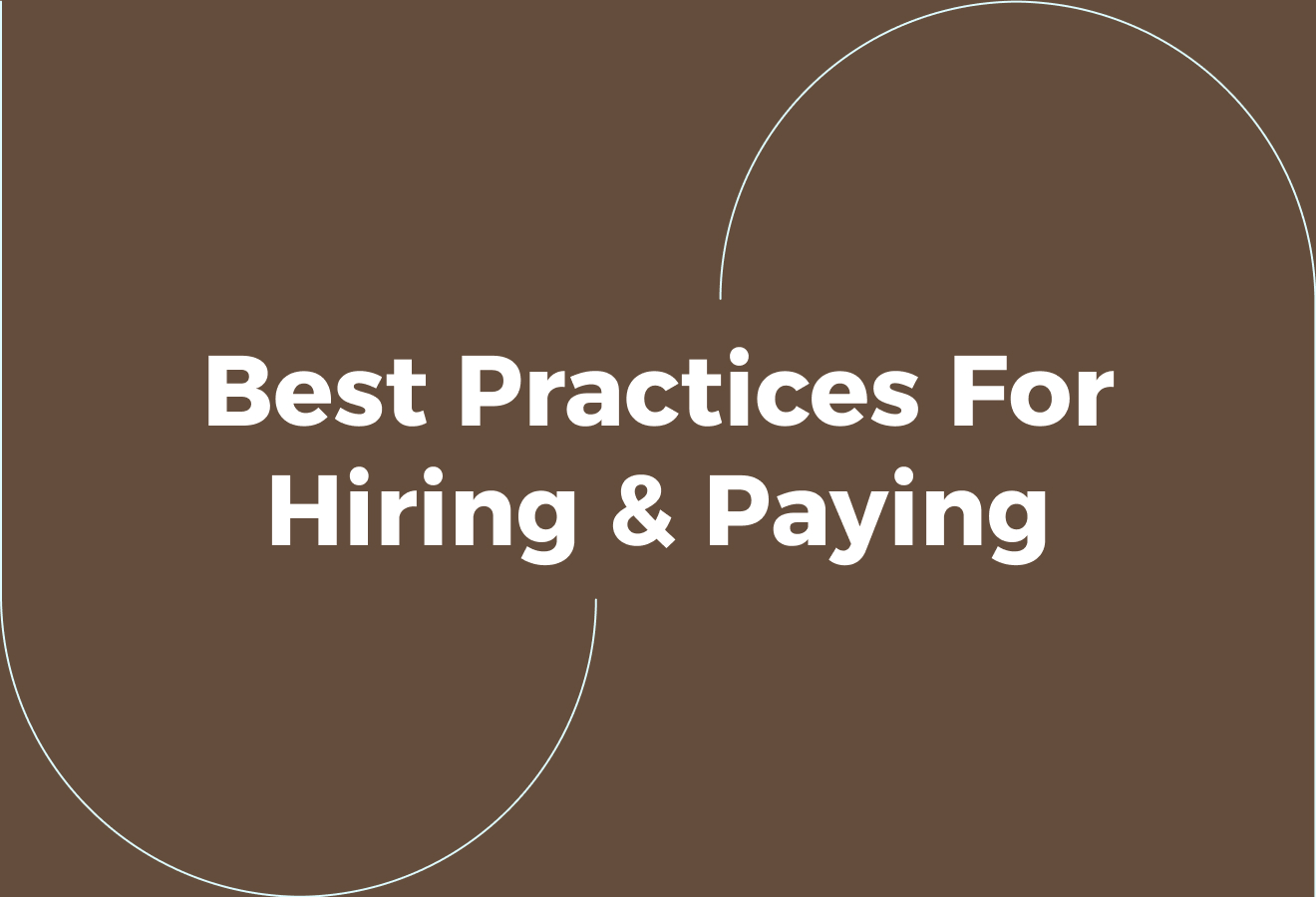 5 Best Practices For Hiring & Paying International Contractors