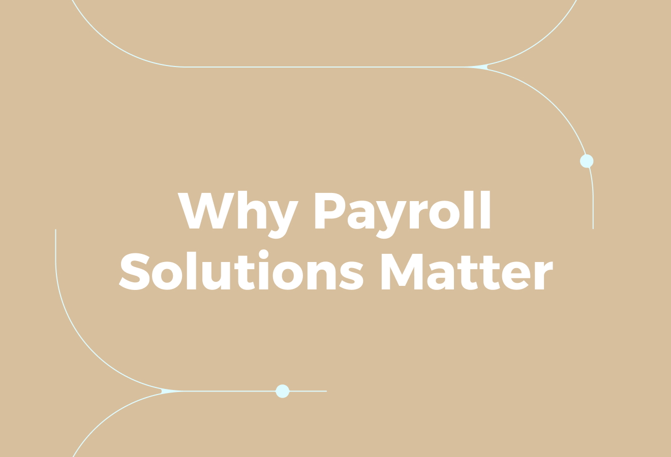Why Payroll Solutions Matter for Businesses?