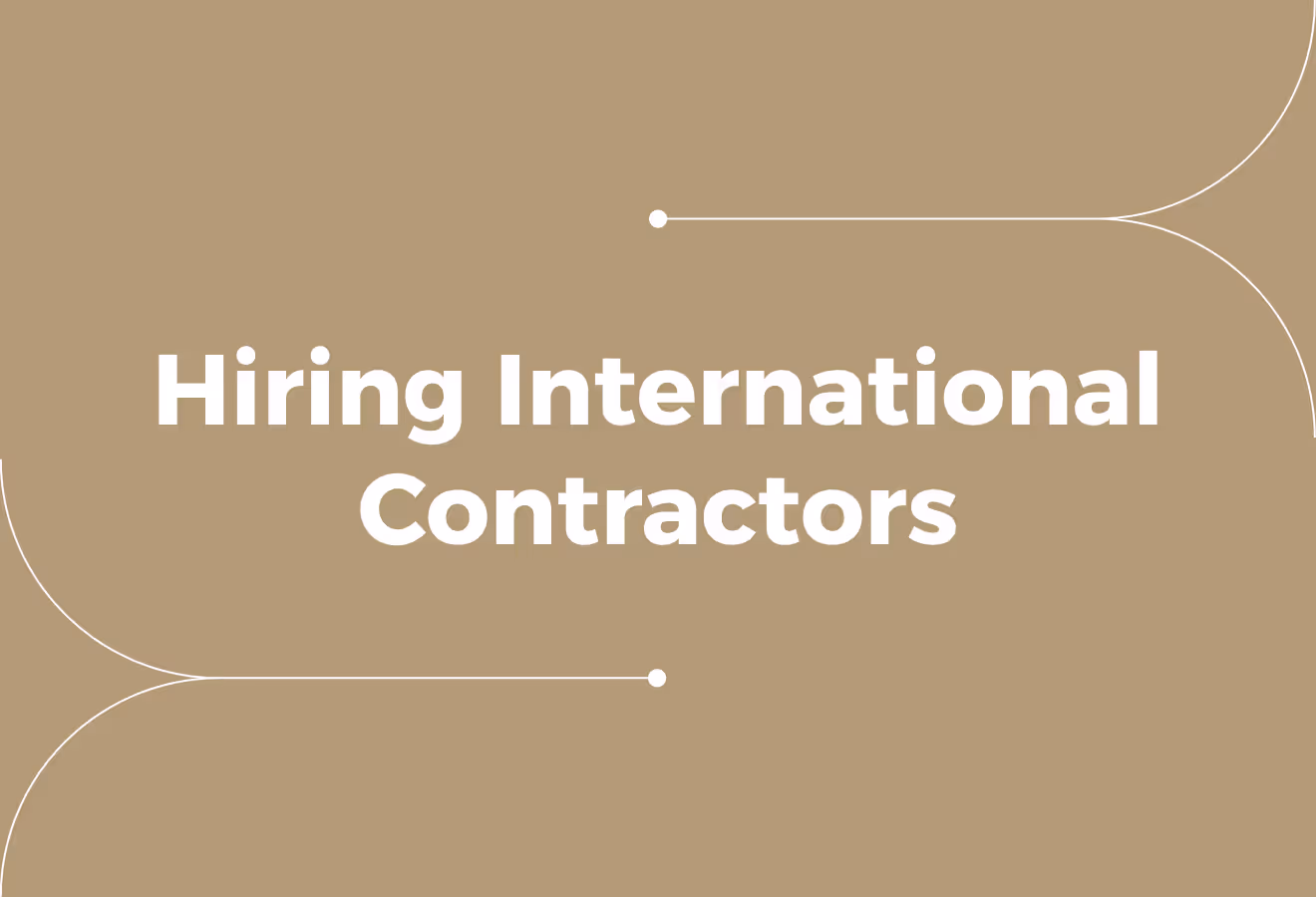 A Simple Guide to Hiring International Contractors