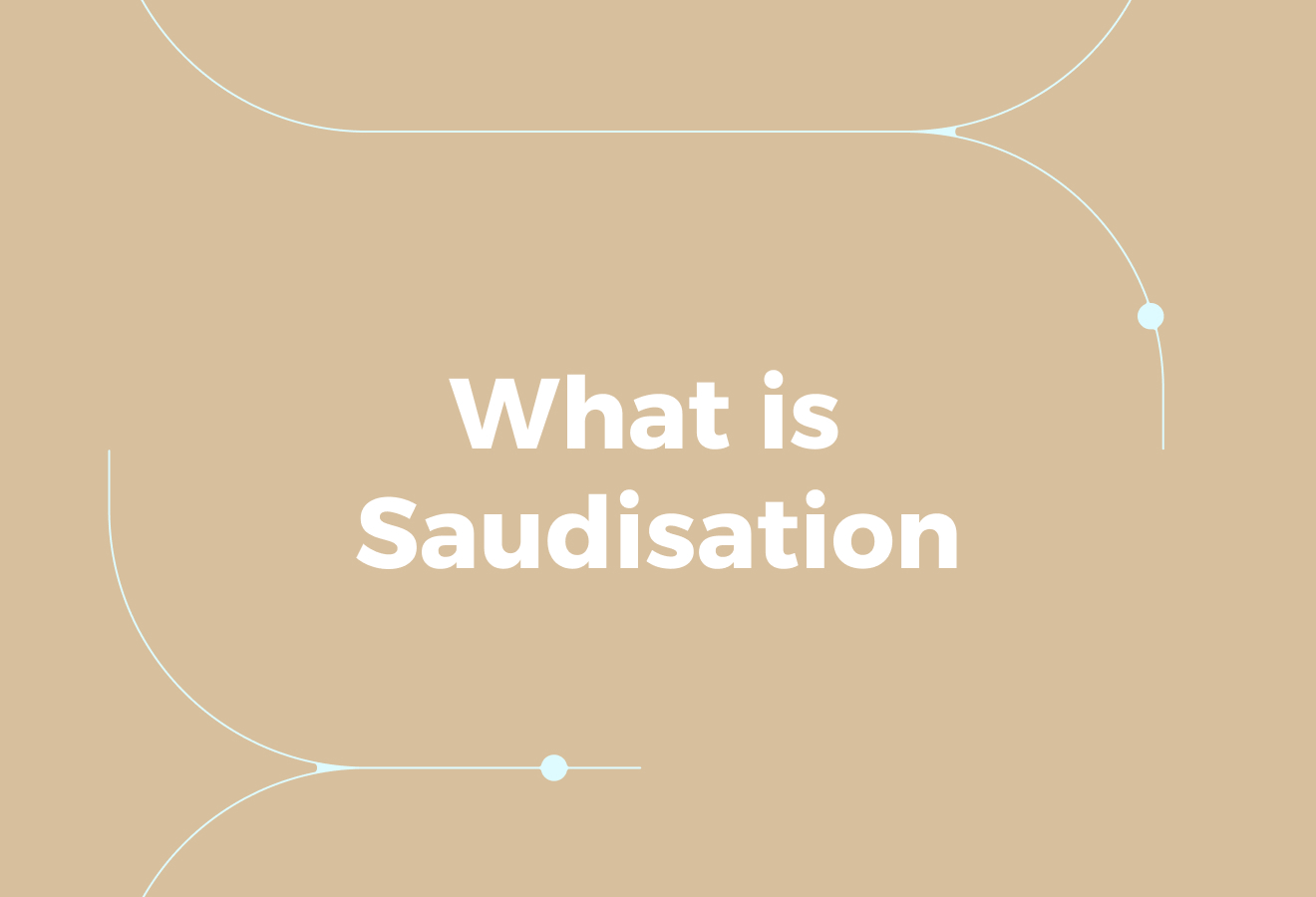 What is Saudisation?