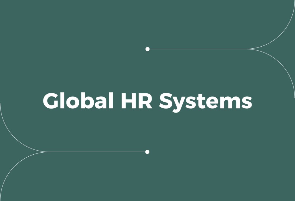 Global HR Systems (Benefits, Features, How To Choose & Implement)