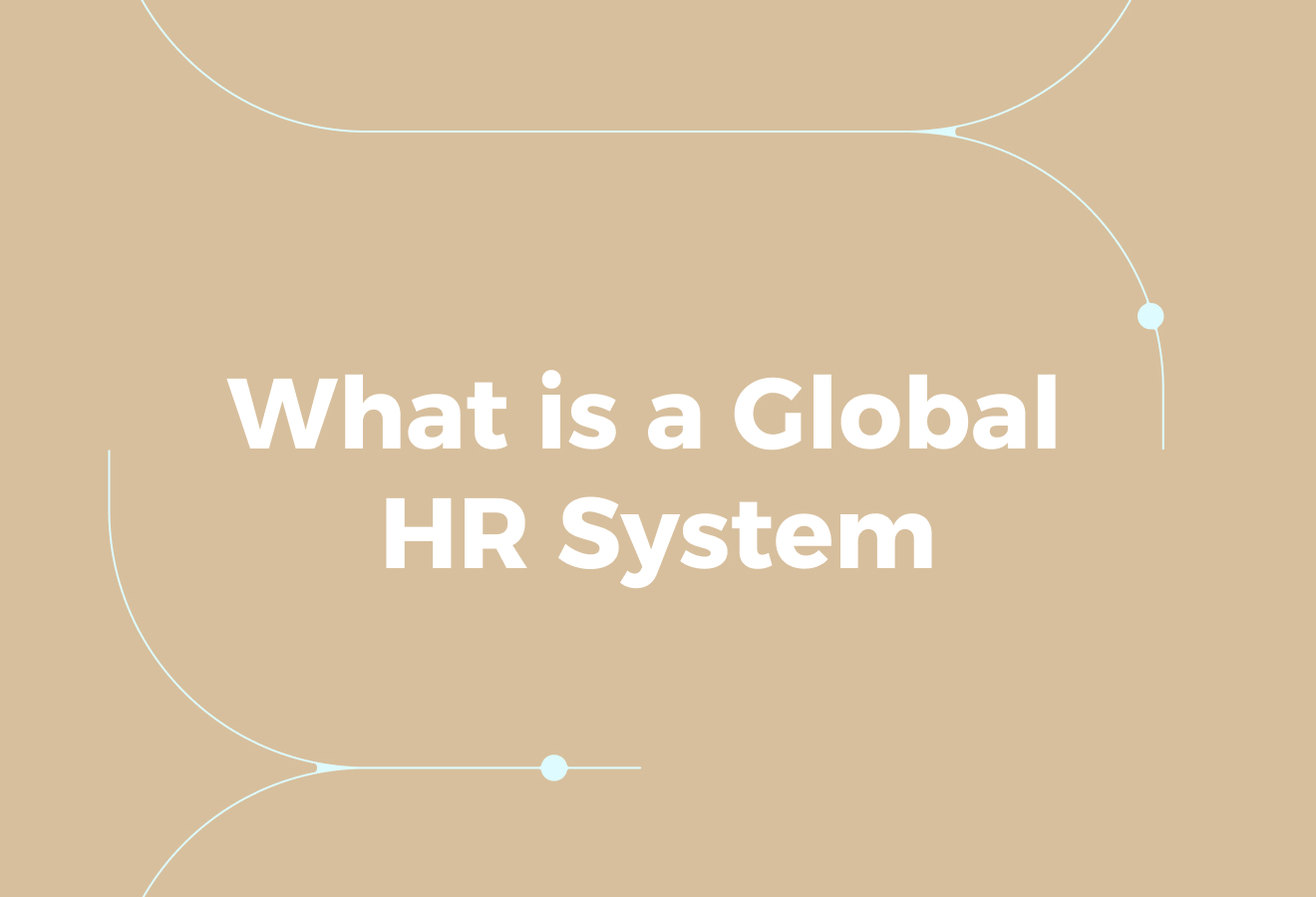 What is a Global HR System?