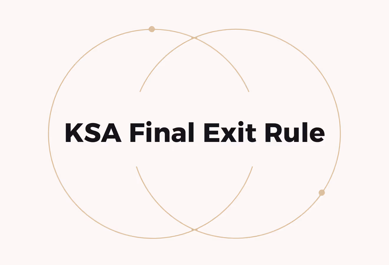 New Rules In Saudi Arabia For Final Exit (What Employers Should Know)