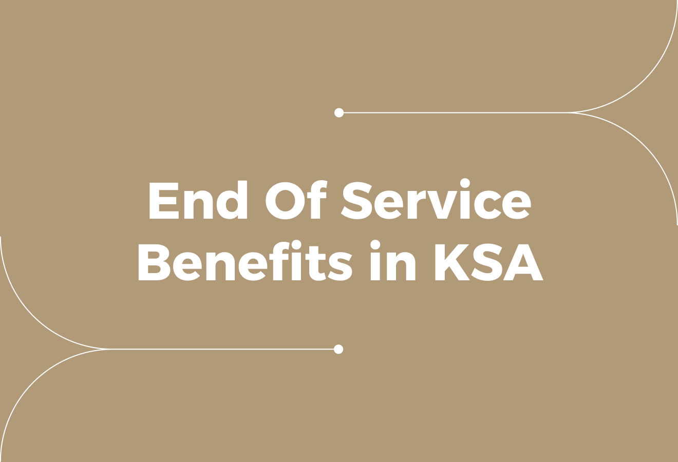 End Of Service Benefits According To Saudi Labour Law