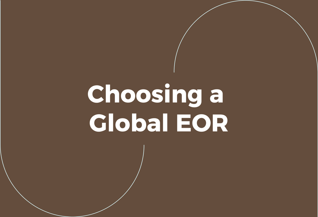 Key Considerations for Choosing a Global EOR