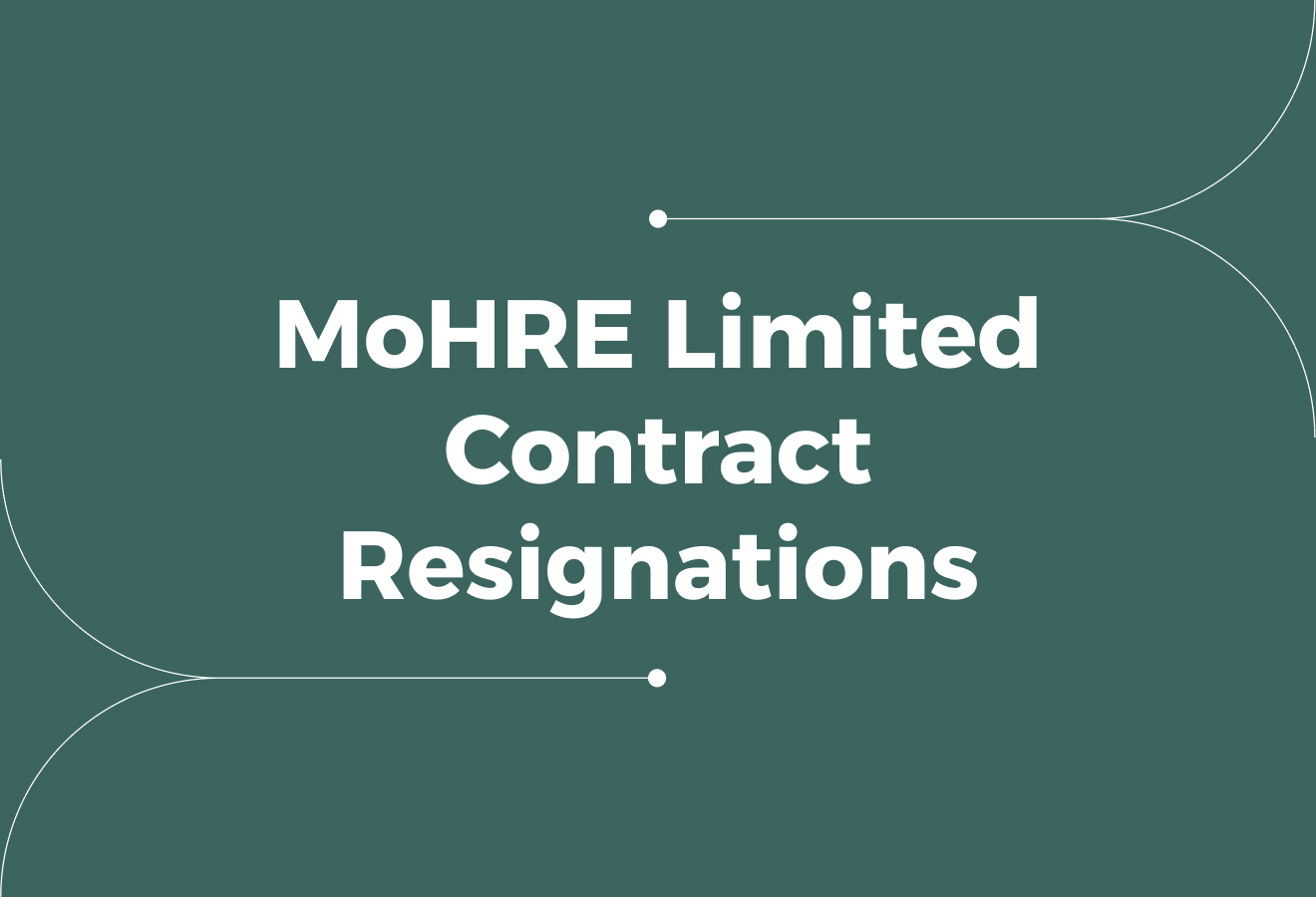 An Employer's Guide for Managing MoHRE Limited Contract Resignations