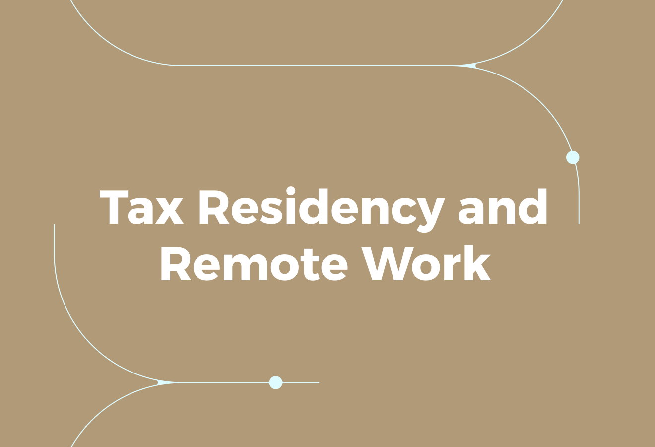 Understanding Tax Residency and Remote Work