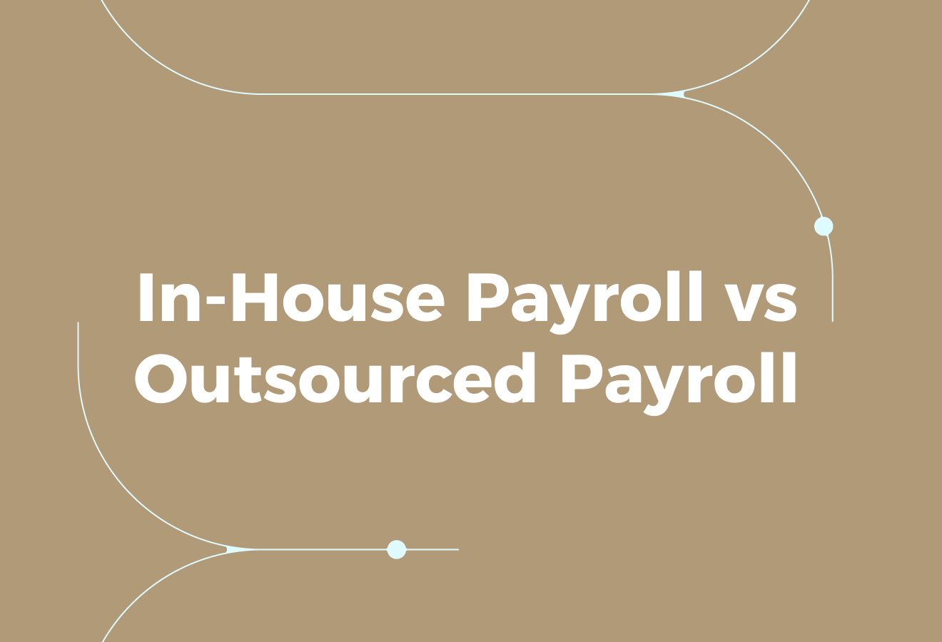 In-House Payroll vs Outsourced Payroll