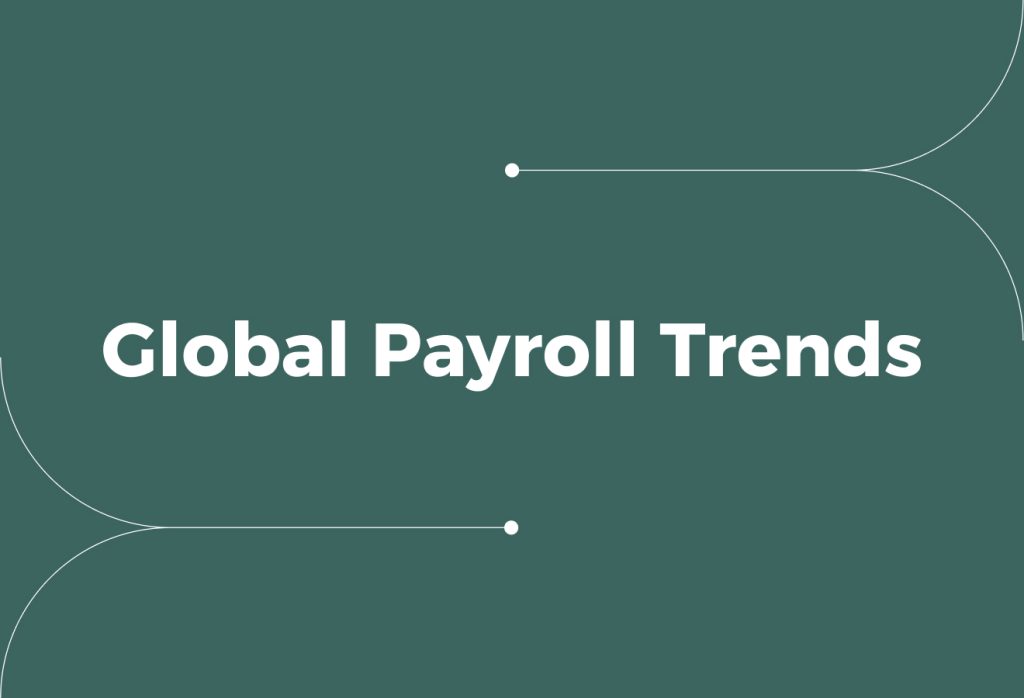 12 Key Global Payroll Trends Shaping Workforce Management