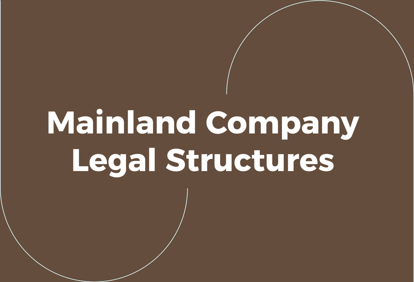 Mainland Company Legal Structures