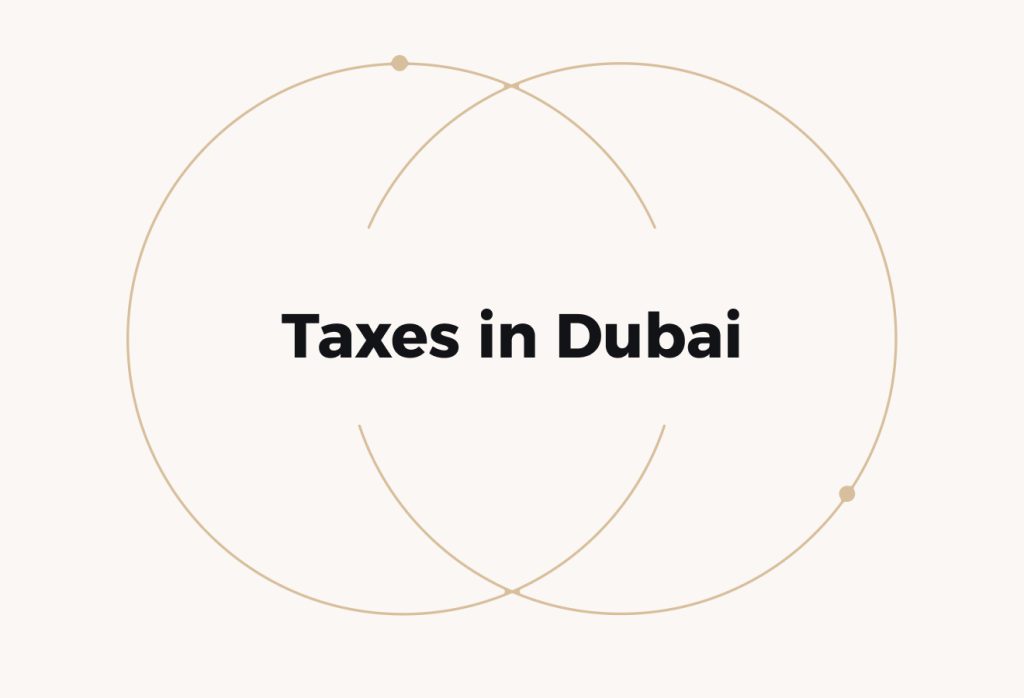 Do You Have to Pay Taxes in Dubai? A Guide For Businesses