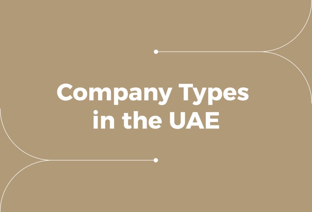 The Different Company Types in the UAE for Nationals & Foreigners