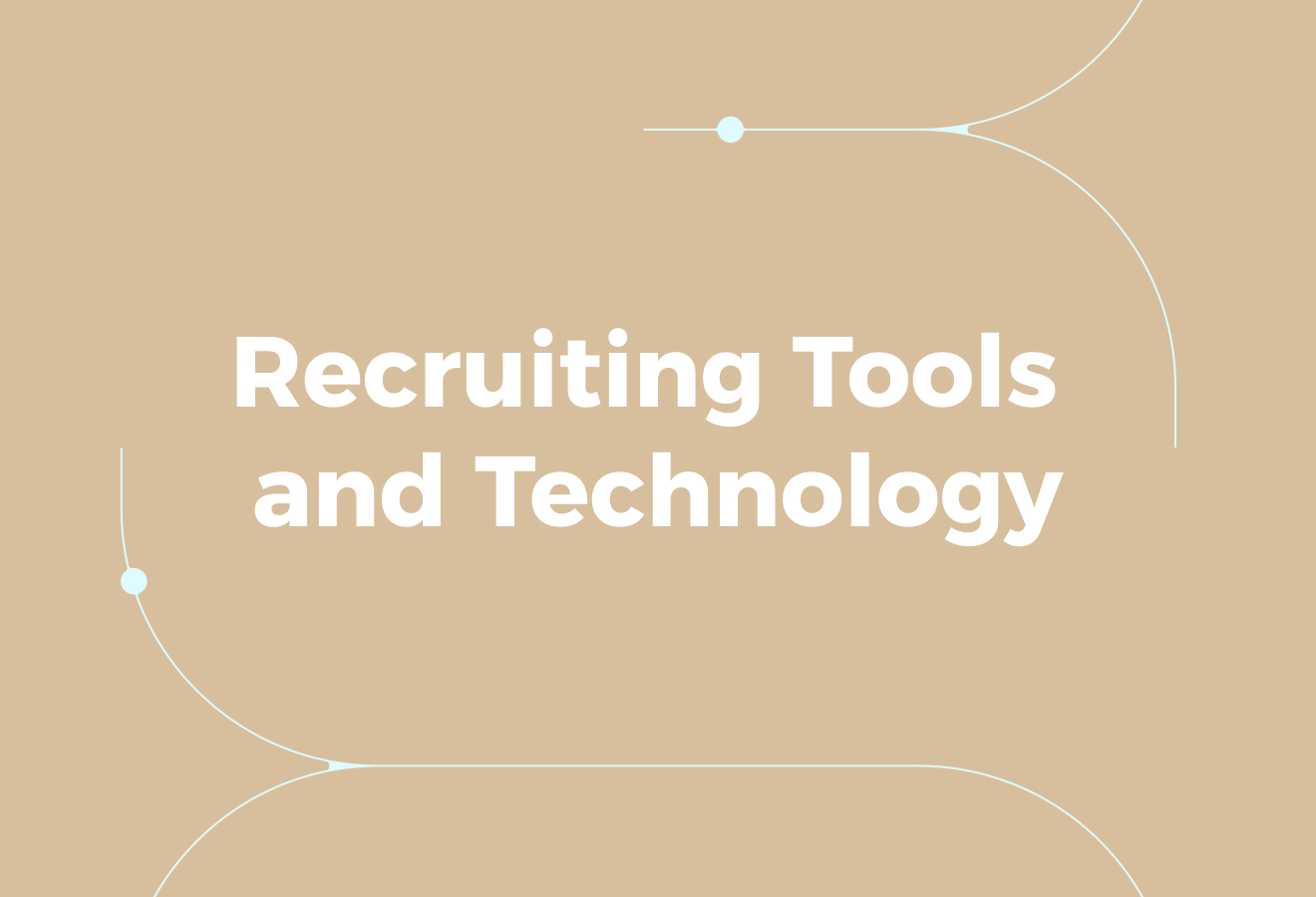 Recruiting Tools and Technology