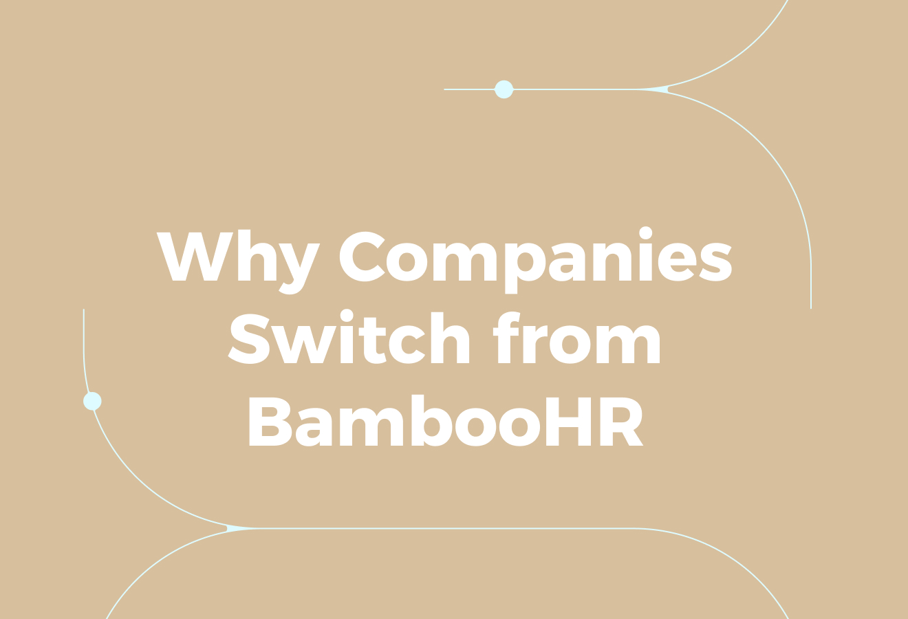 Why Companies Start Looking for BambooHR Alternatives&nbsp;
