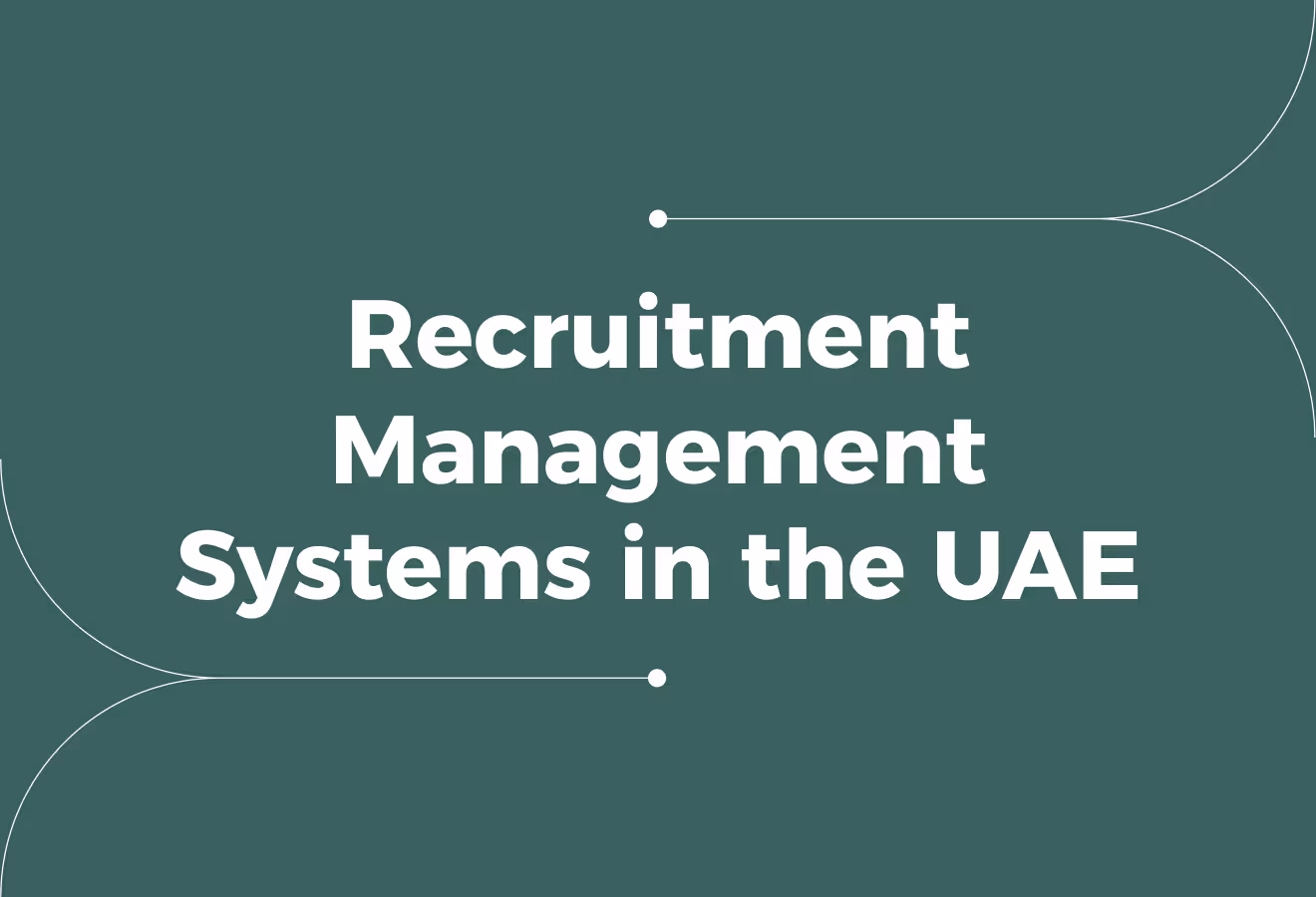 Recruitment Management Systems in the UAE: What Scaling Teams Need