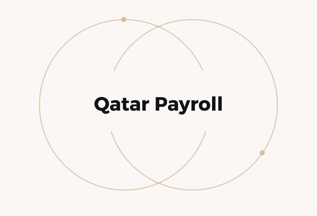 Qatar Payroll Guide for Employers: Compliance, Costs & Setup