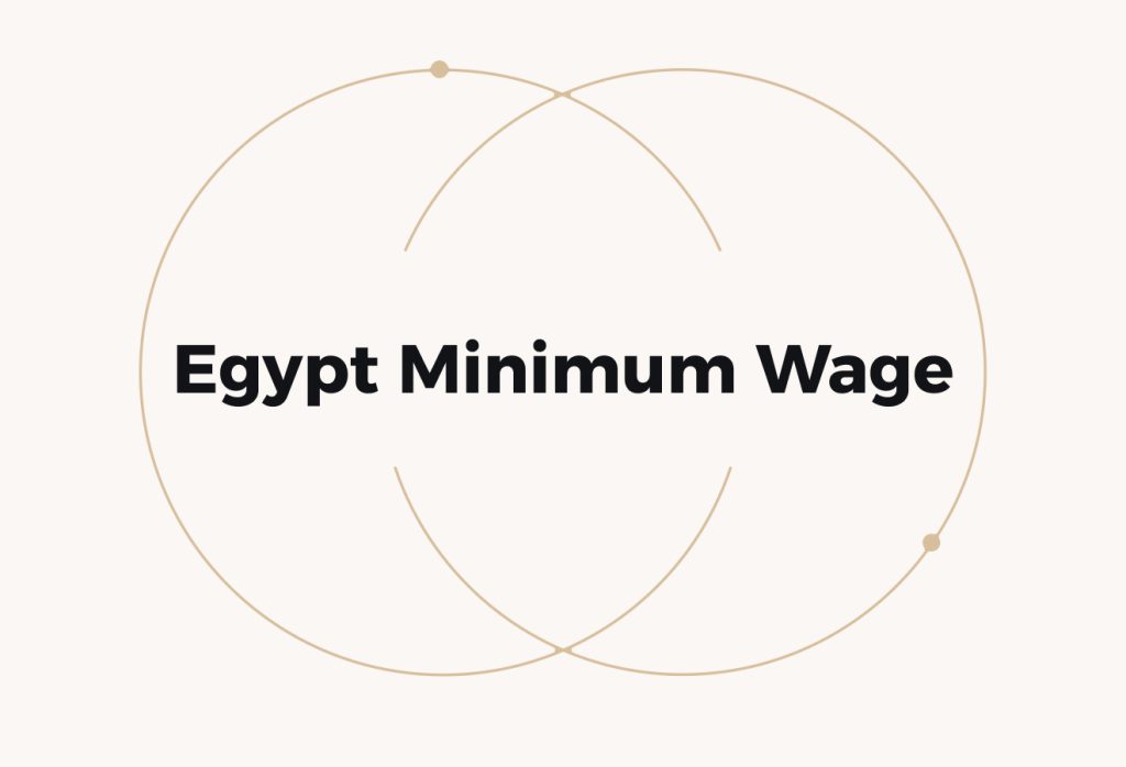 Egypt Minimum Wage Explained: What Employers Must Get Right