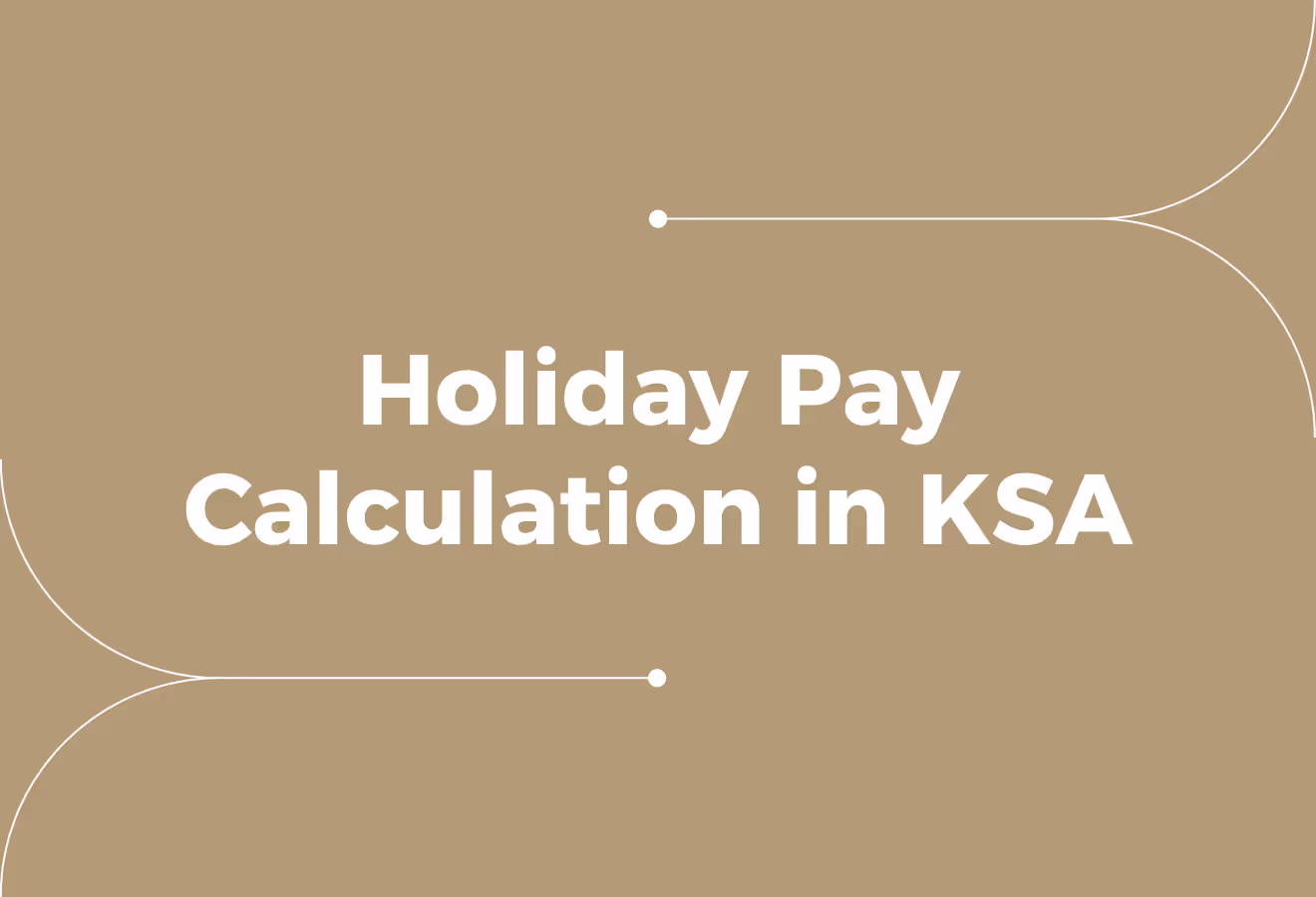 Holiday Pay Calculation in Saudi Arabia (An Employer's Guide)