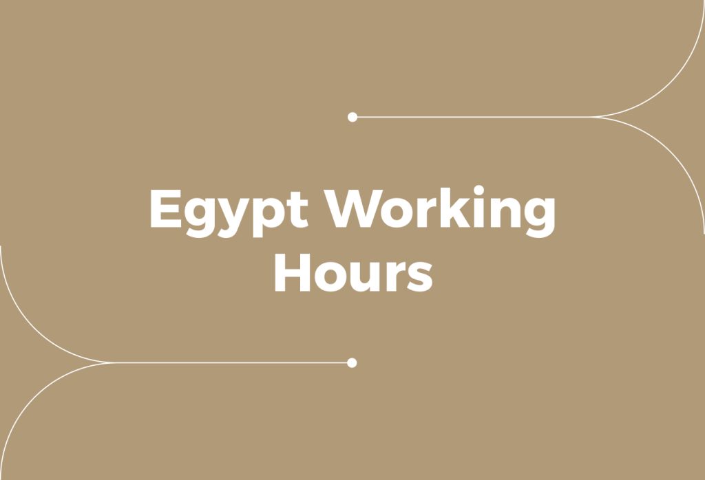 Egypt Working Hours (Rules, Limits, and Compliance Risks)