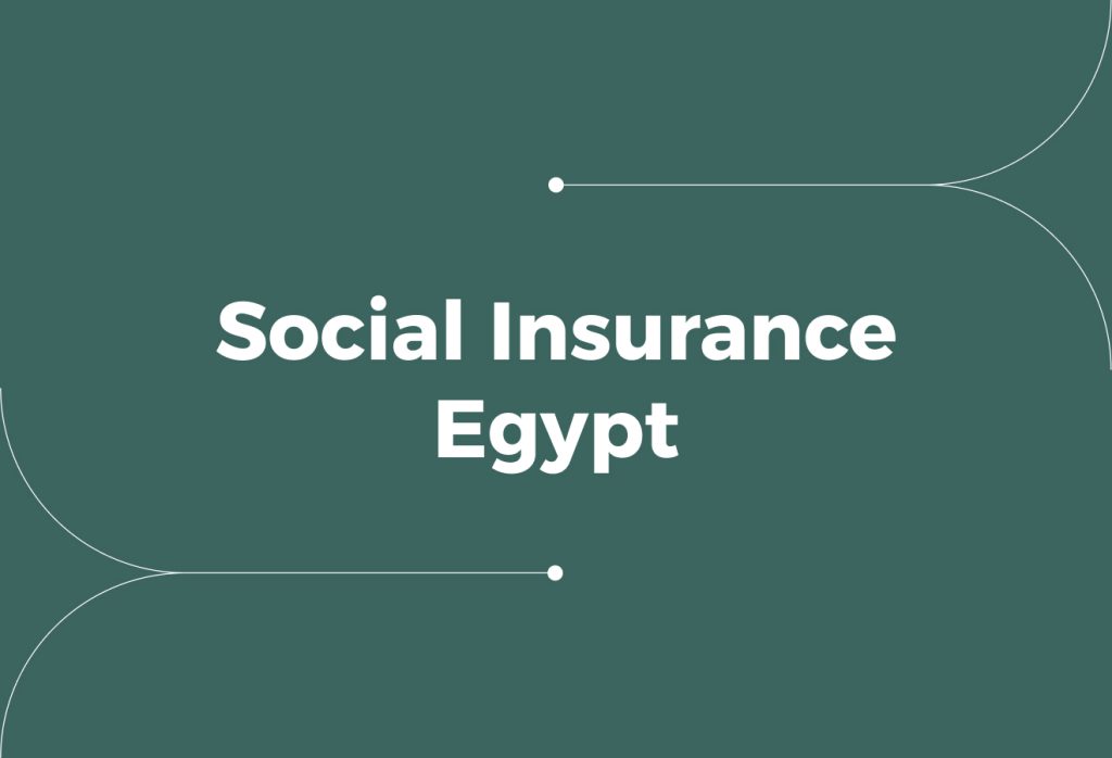 Social Insurance Egypt (What Employers Need to Know)