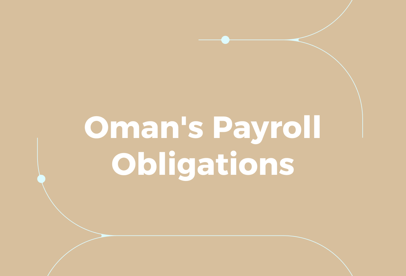 What the Oman Law Actually Requires for Payroll