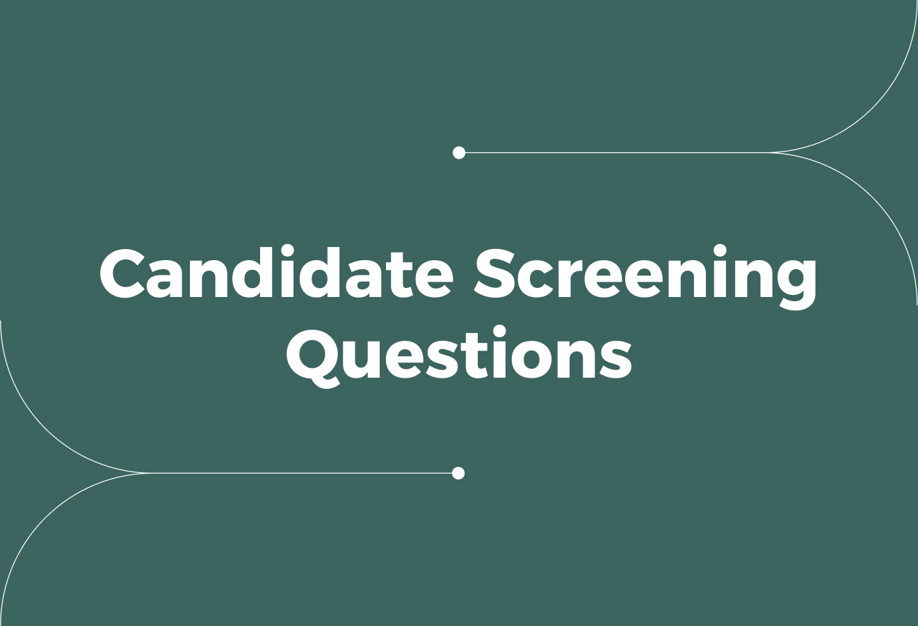 25 Candidate Screening Questions That Improve Hiring Quality