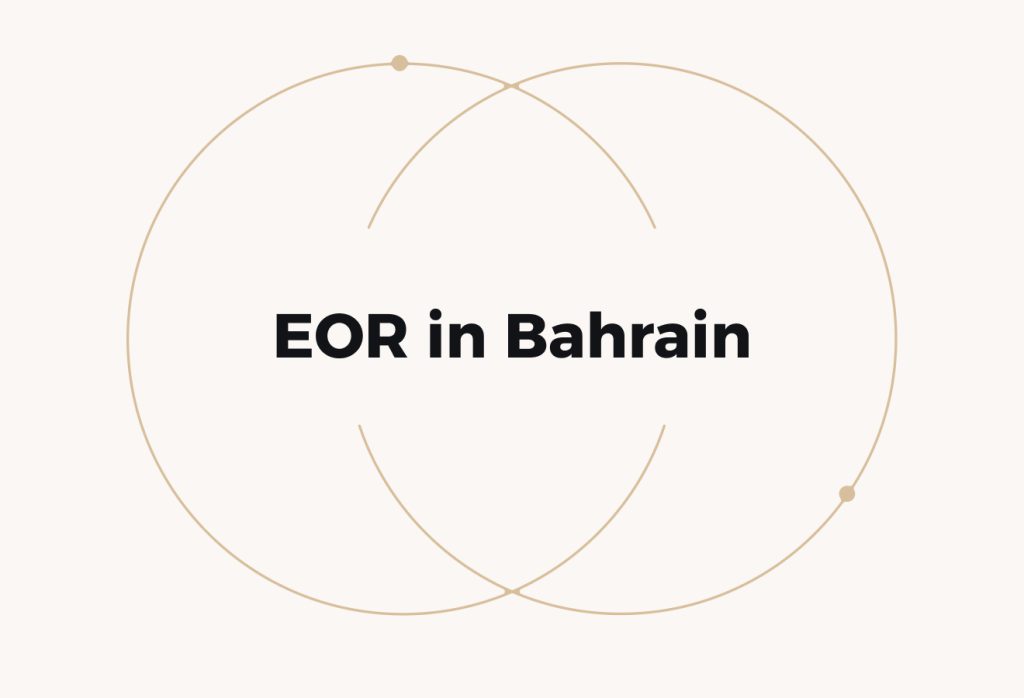 Employer of Record in Bahrain: Compliance, Costs, Risks
