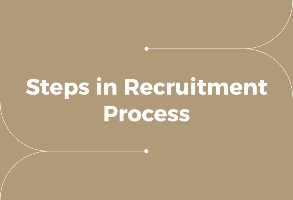 Steps in Recruitment Process: A Guide to Hiring the Right People