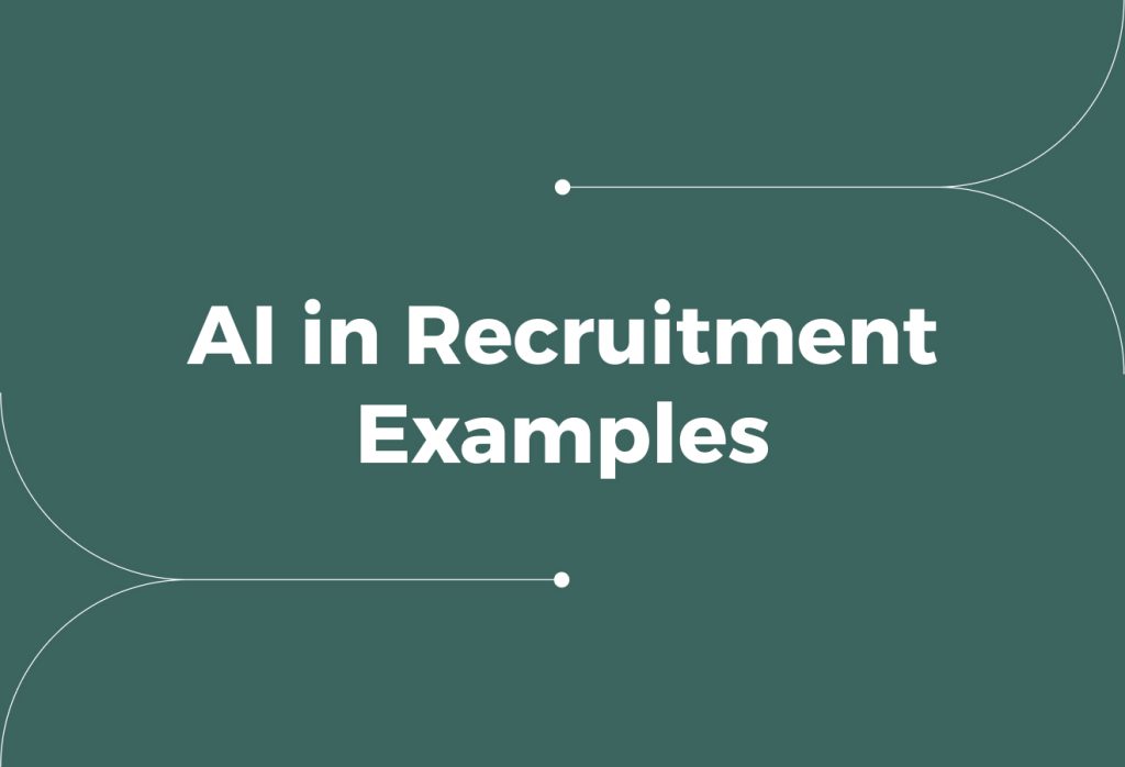 AI in Recruitment Examples: 10 Practical Use Cases