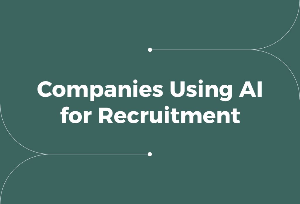 15 Companies Using AI for Recruitment (Benefits & Best Practices)