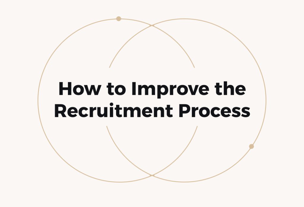 How to Improve the Recruitment Process: 10 Practical Ways