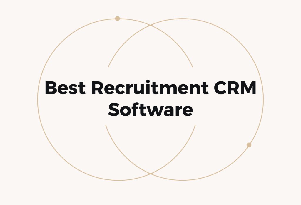 13 Best Recruitment CRM Software for Stronger Talent Pipelines