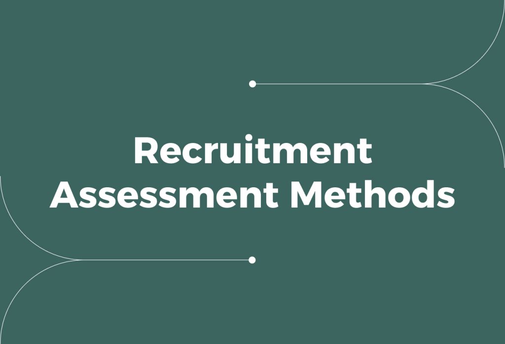 10 Recruitment Assessment Methods for Better Hiring Decisions