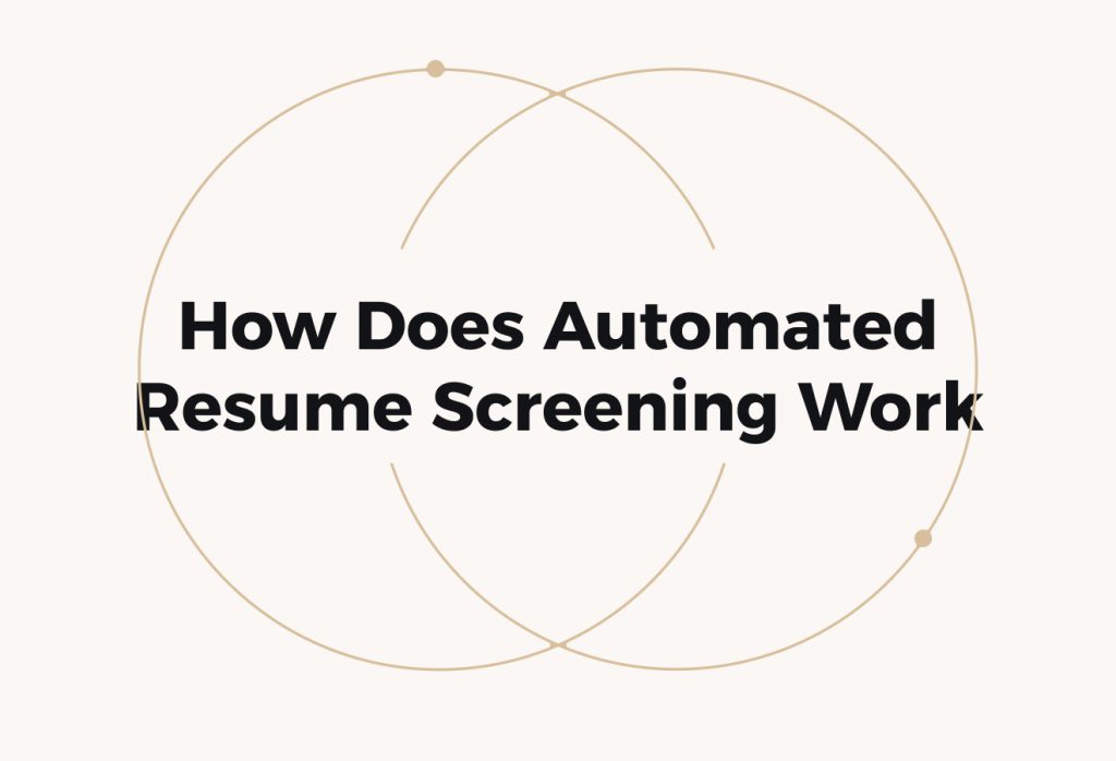 How Does Automated Resume Screening Work? A Guide for Employer