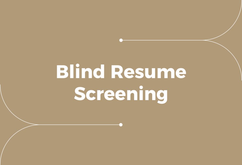 Blind Resume Screening: How to Reduce Bias Without Losing Context